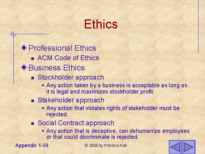 Ethics Professional Ethics n ACM Code of Ethics Business Ethics n Stockholder approach w