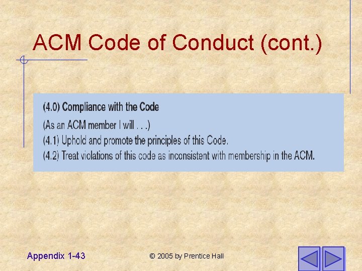 ACM Code of Conduct (cont. ) Appendix 1 -43 © 2005 by Prentice Hall