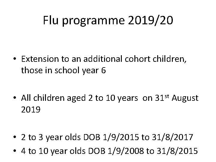 Flu programme 2019/20 • Extension to an additional cohort children, those in school year