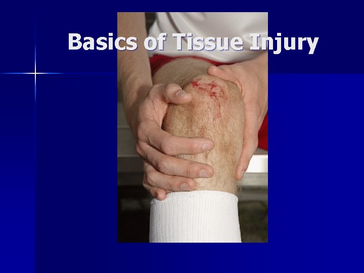 Basics of Tissue Injury 