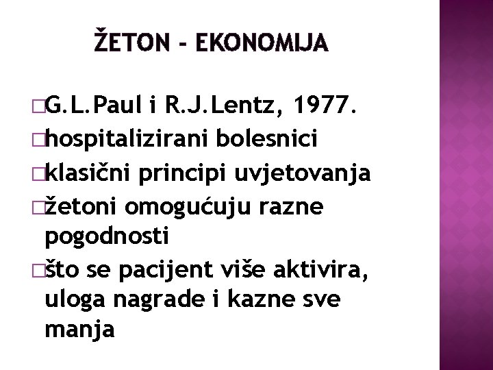 ŽETON - EKONOMIJA �G. L. Paul i R. J. Lentz, 1977. �hospitalizirani bolesnici �klasični
