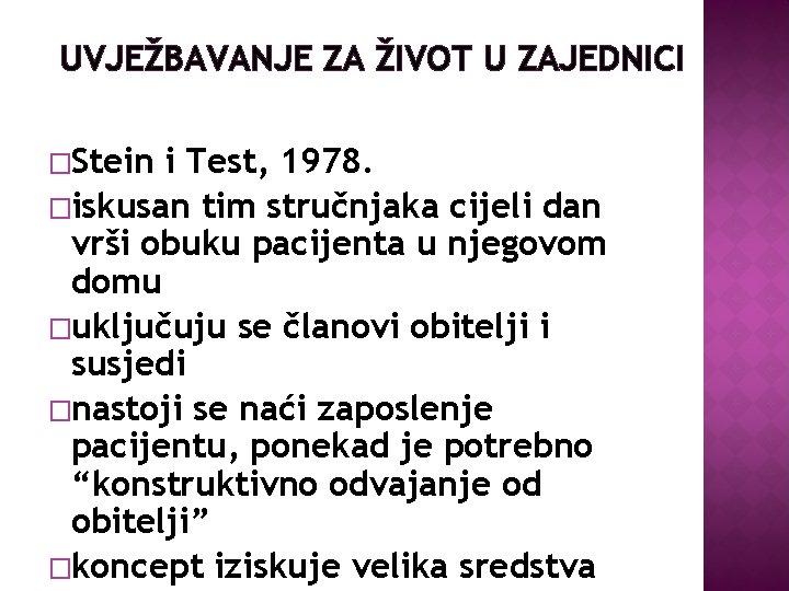 UVJEŽBAVANJE ZA ŽIVOT U ZAJEDNICI �Stein i Test, 1978. �iskusan tim stručnjaka cijeli dan