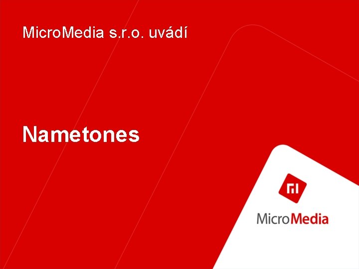 Micro. Media s. r. o. uvádí Nametones 