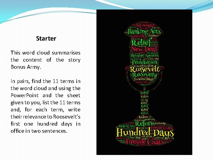 Starter This word cloud summarises the content of the story Bonus Army. In pairs, Starter This word cloud summarises the content of the story Bonus Army. In pairs,