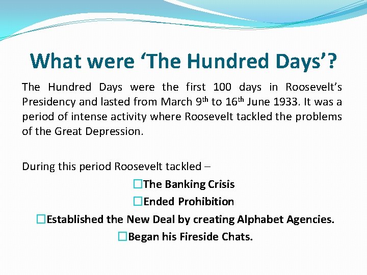What were ‘The Hundred Days’? The Hundred Days were the first 100 days in What were ‘The Hundred Days’? The Hundred Days were the first 100 days in