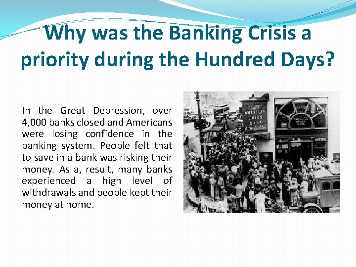 Why was the Banking Crisis a priority during the Hundred Days? In the Great Why was the Banking Crisis a priority during the Hundred Days? In the Great