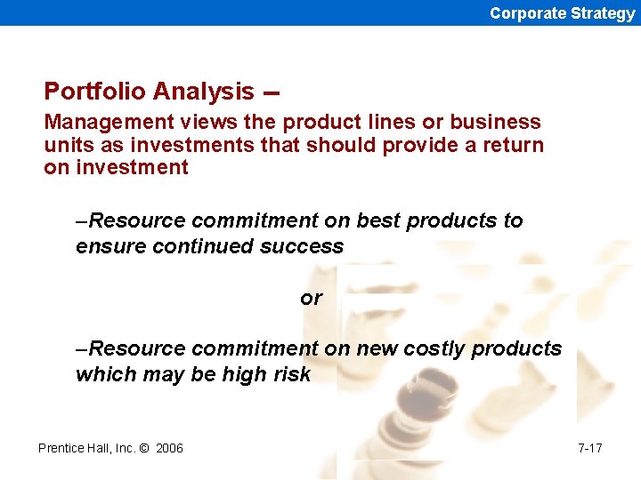 Corporate Strategy Portfolio Analysis -Management views the product lines or business units as investments