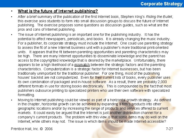 Corporate Strategy • What is the future of Internet publishing? • After a brief