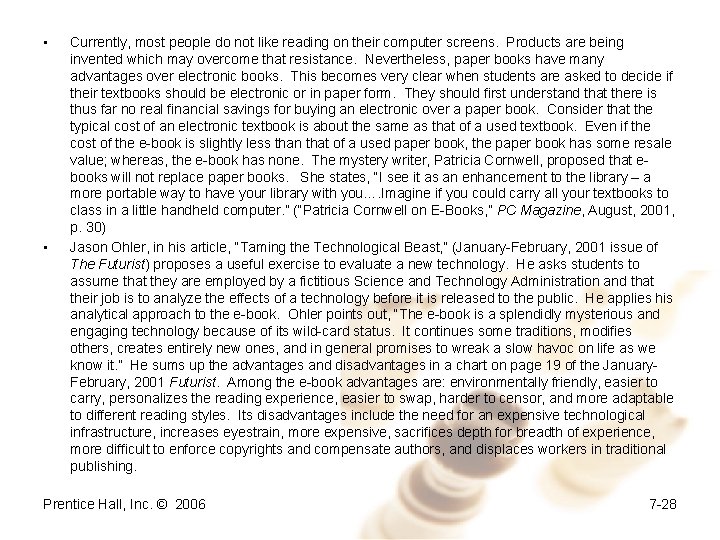  • • Currently, most people do not like reading on their computer screens.