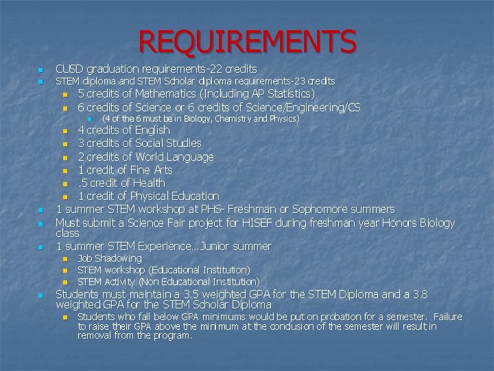 REQUIREMENTS n n CUSD graduation requirements-22 credits STEM diploma and STEM Scholar diploma requirements-23