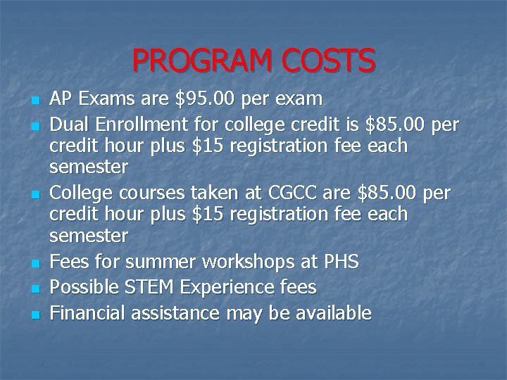 PROGRAM COSTS n n n AP Exams are $95. 00 per exam Dual Enrollment PROGRAM COSTS n n n AP Exams are $95. 00 per exam Dual Enrollment
