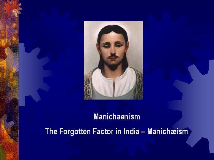 Manichaenism The Forgotten Factor in India – Manichæism 