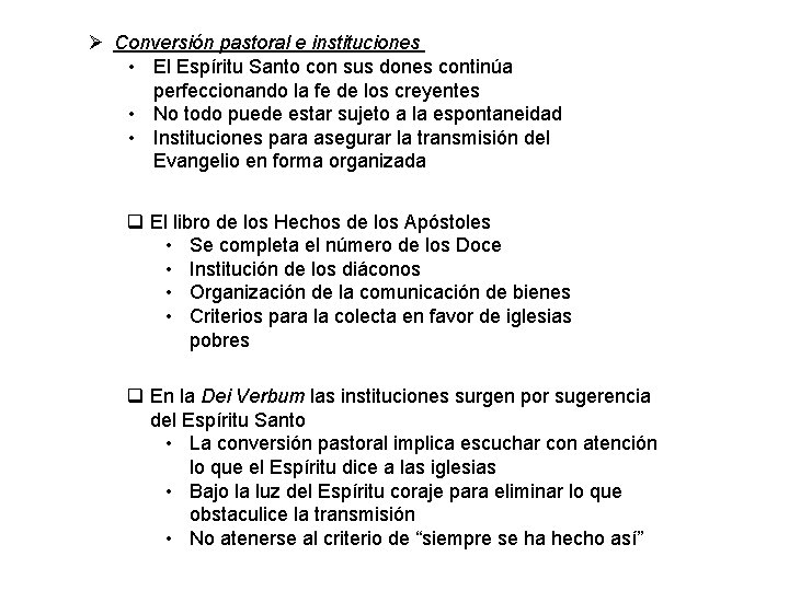 Ø Conversión pastoral e instituciones • El Espíritu Santo con sus dones continúa perfeccionando