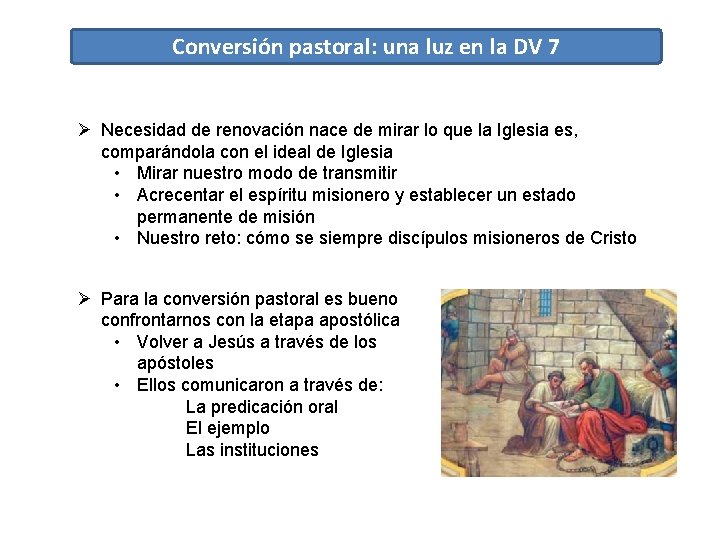 Conversión pastoral: una luz en la DV 7 Ø Necesidad de renovación nace de