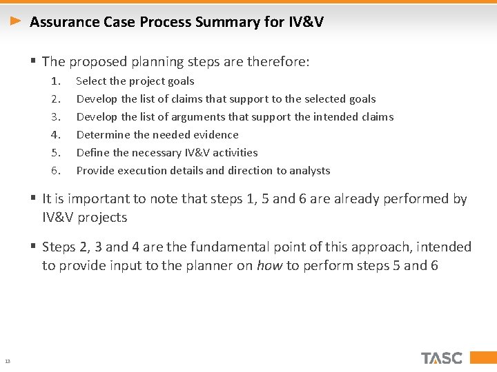 Assurance Case Process Summary for IV&V § The proposed planning steps are therefore: 1.