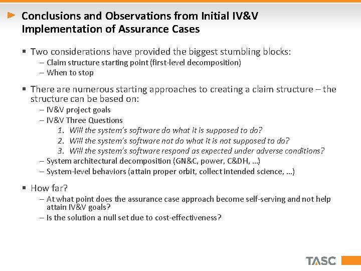 Conclusions and Observations from Initial IV&V Implementation of Assurance Cases § Two considerations have