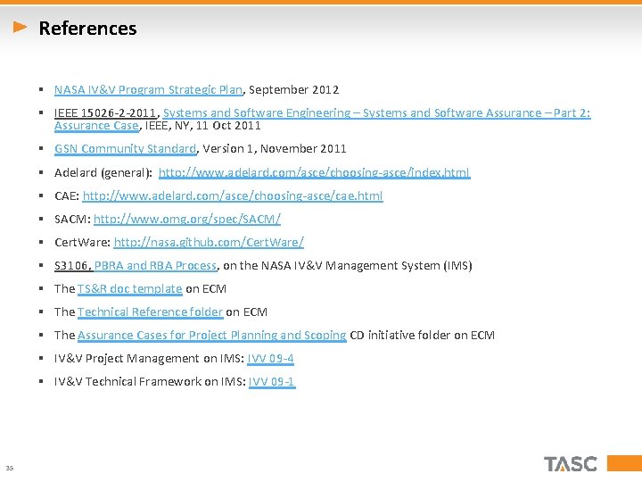 References § NASA IV&V Program Strategic Plan, September 2012 § IEEE 15026 -2 -2011,
