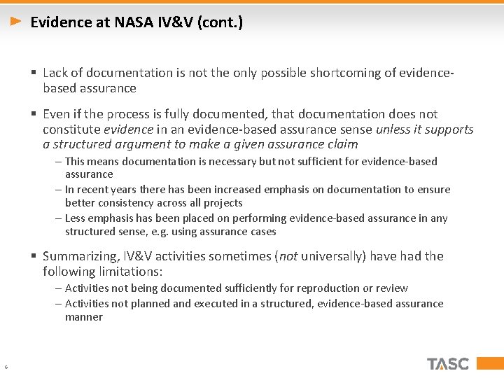 Evidence at NASA IV&V (cont. ) § Lack of documentation is not the only