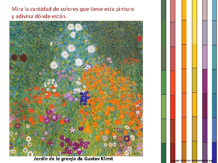 Mira la cantidad de colores que tiene esta pintura y adivina dónde están. Jardín