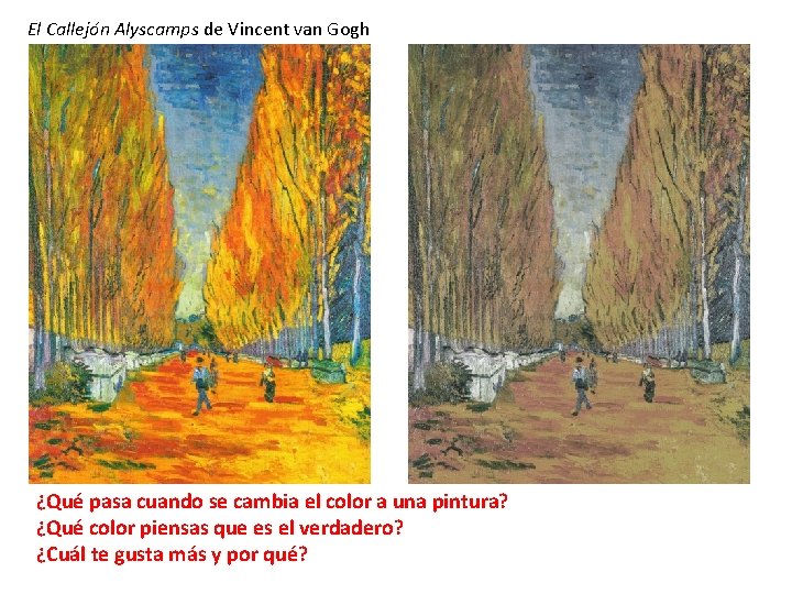 El Callejón Alyscamps de Vincent van Gogh ¿Qué pasa cuando se cambia el color