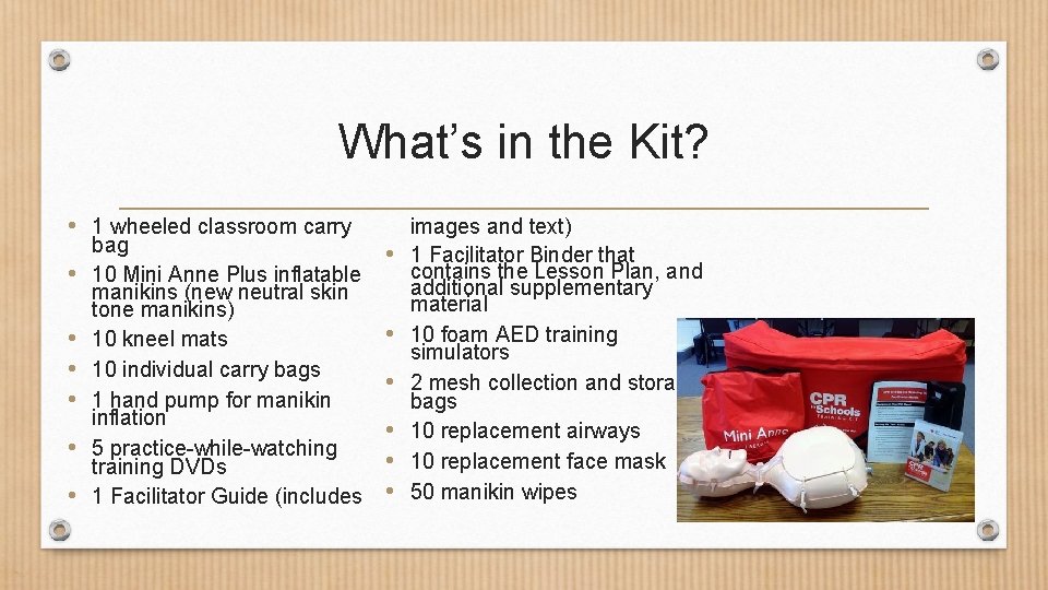 What’s in the Kit? • 1 wheeled classroom carry • • • bag 10