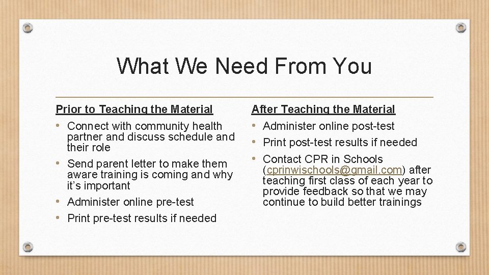 What We Need From You Prior to Teaching the Material • Connect with community