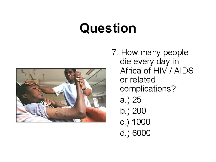 Question 7. How many people die every day in Africa of HIV / AIDS