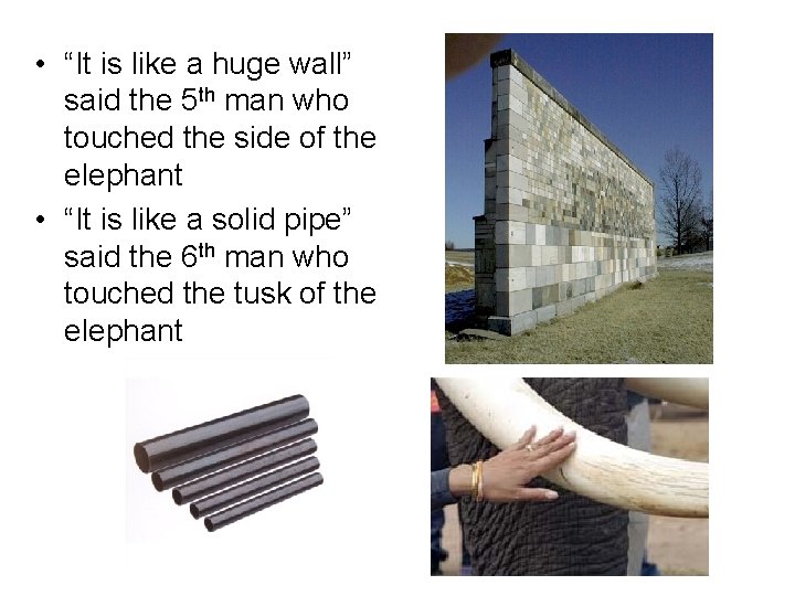  • “It is like a huge wall” said the 5 th man who