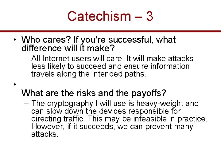 Catechism – 3 • Who cares? If you're successful, what difference will it make?