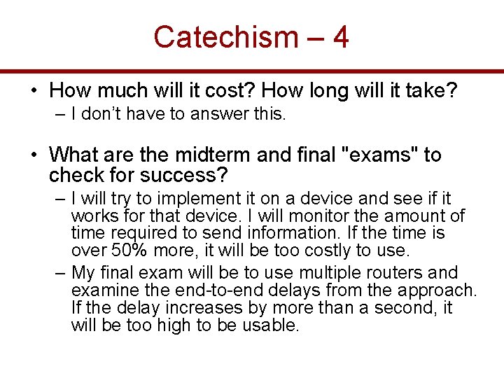 Catechism – 4 • How much will it cost? How long will it take?