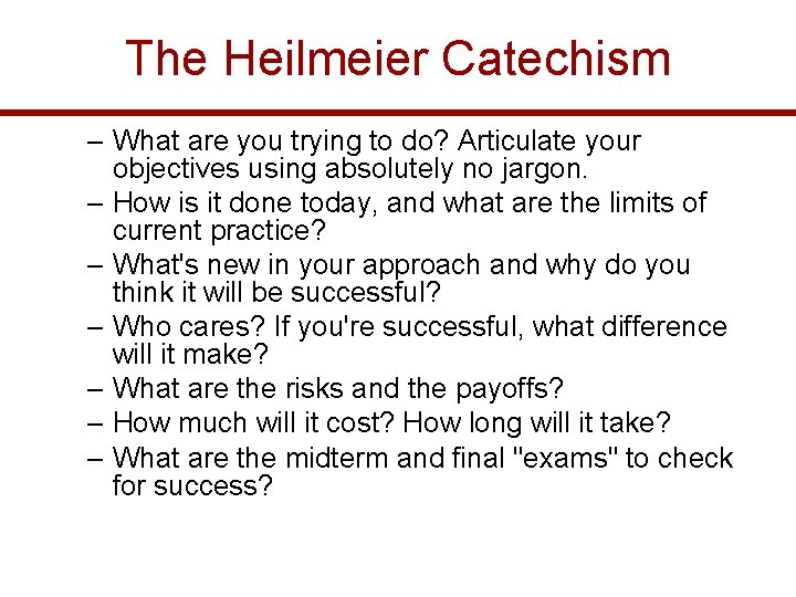 The Heilmeier Catechism – What are you trying to do? Articulate your objectives using