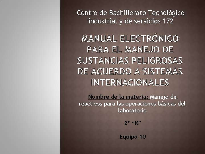 Centro de Bachillerato Tecnológico industrial y de servicios 172 MANUAL ELECTRÓNICO PARA EL MANEJO