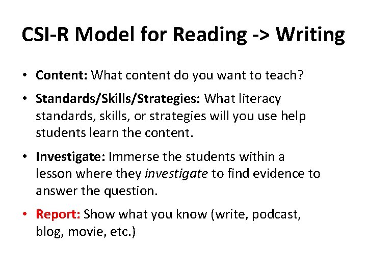 CSI-R Model for Reading -> Writing • Content: What content do you want to CSI-R Model for Reading -> Writing • Content: What content do you want to