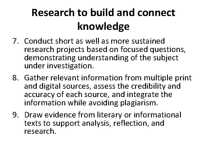 Research to build and connect knowledge 7. Conduct short as well as more sustained Research to build and connect knowledge 7. Conduct short as well as more sustained