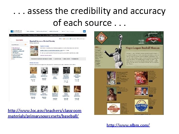 . . . assess the credibility and accuracy of each source. . . http: . . . assess the credibility and accuracy of each source. . . http: