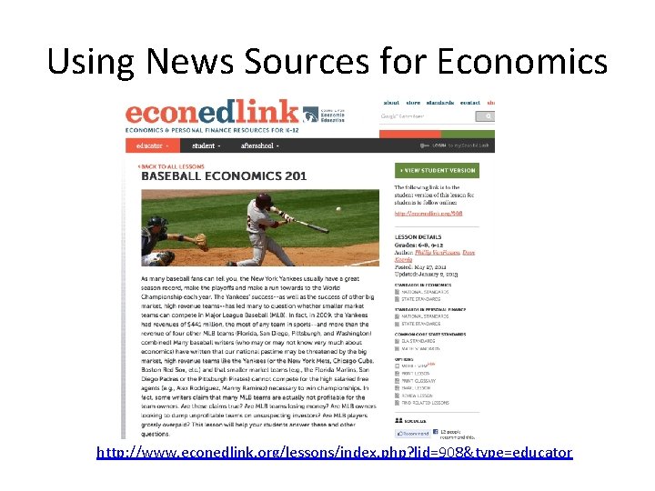Using News Sources for Economics http: //www. econedlink. org/lessons/index. php? lid=908&type=educator Using News Sources for Economics http: //www. econedlink. org/lessons/index. php? lid=908&type=educator