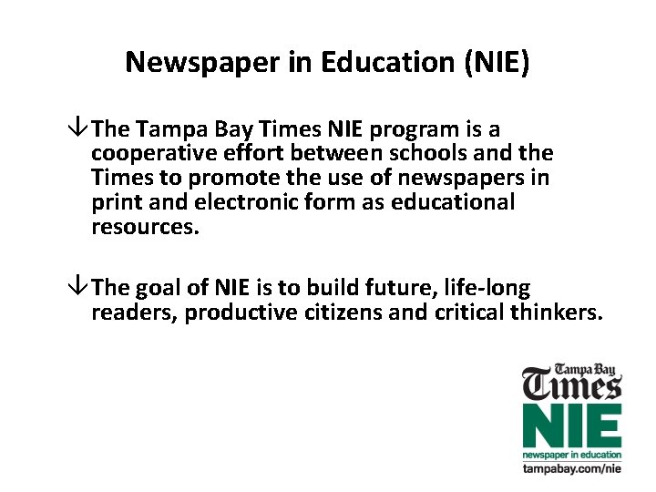 Newspaper in Education (NIE) â The Tampa Bay Times NIE program is a cooperative Newspaper in Education (NIE) â The Tampa Bay Times NIE program is a cooperative