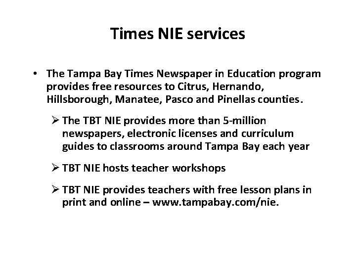 Times NIE services • The Tampa Bay Times Newspaper in Education program provides free Times NIE services • The Tampa Bay Times Newspaper in Education program provides free
