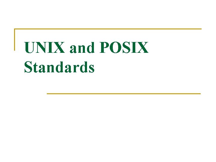 UNIX and POSIX Standards 