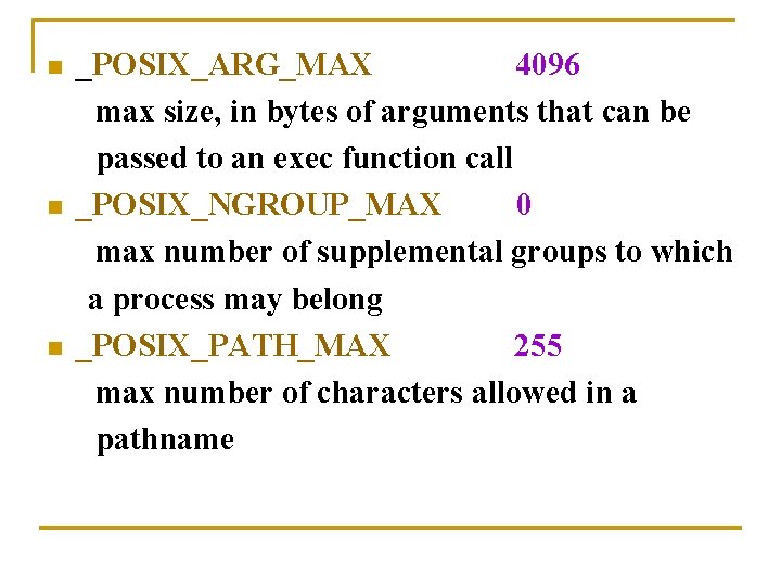 n n n _POSIX_ARG_MAX 4096 max size, in bytes of arguments that can be