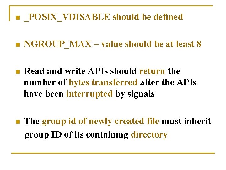 n _POSIX_VDISABLE should be defined n NGROUP_MAX – value should be at least 8