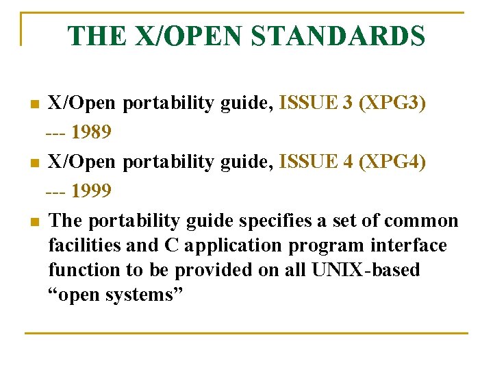 THE X/OPEN STANDARDS X/Open portability guide, ISSUE 3 (XPG 3) --- 1989 n X/Open