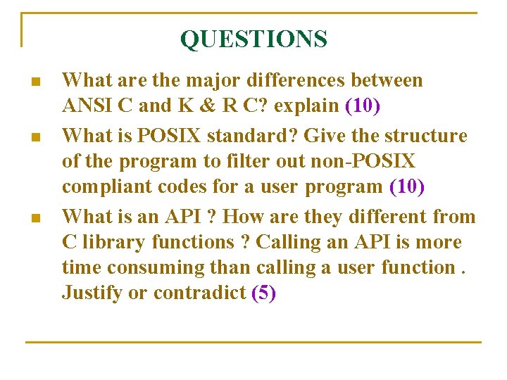 QUESTIONS n n n What are the major differences between ANSI C and K