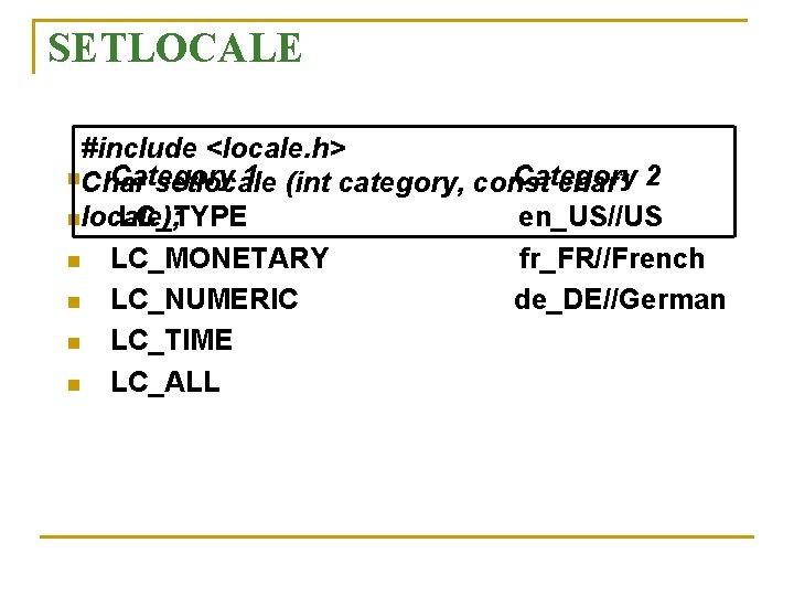 SETLOCALE #include <locale. h> n. Char Category 1 (int category, const Category setlocale char*