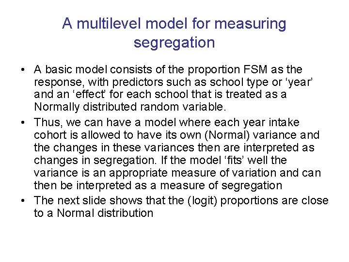 A multilevel model for measuring segregation • A basic model consists of the proportion