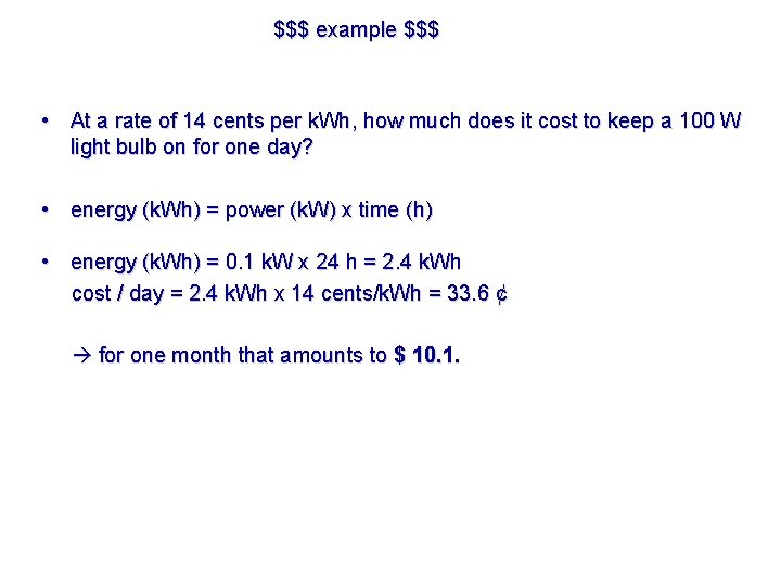 $$$ example $$$ • At a rate of 14 cents per k. Wh, how