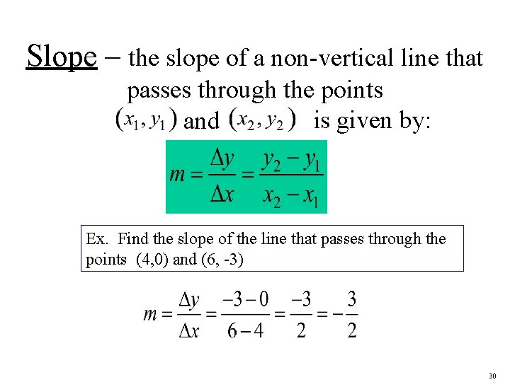 Slope – the slope of a non-vertical line that passes through the points is