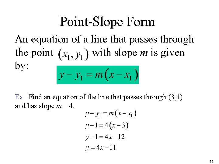 Point-Slope Form An equation of a line that passes through the point with slope