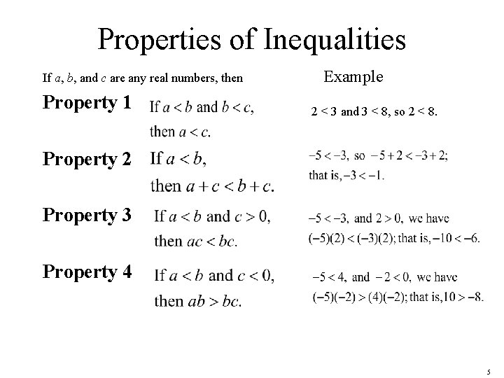 Properties of Inequalities If a, b, and c are any real numbers, then Property