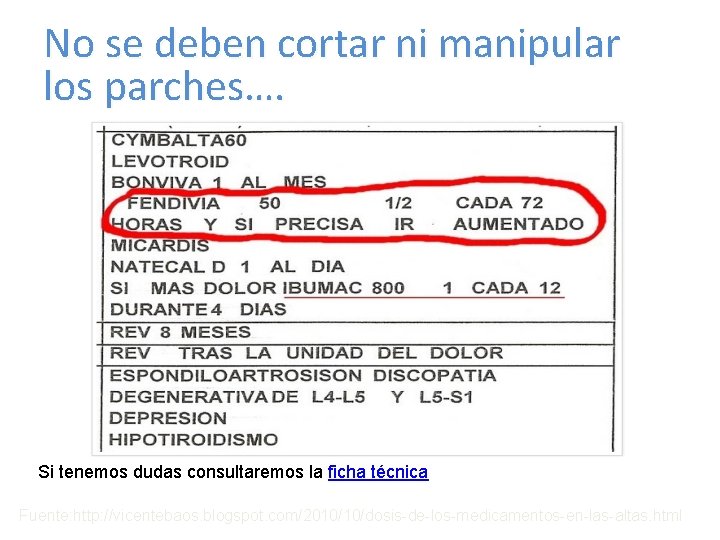 No se deben cortar ni manipular los parches…. Si tenemos dudas consultaremos la ficha